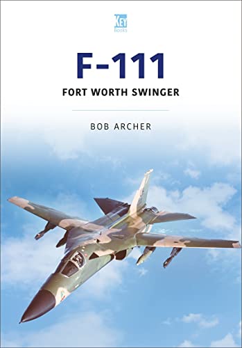 Stock image for F-111 : Fort Worth Swinger for sale by GreatBookPrices