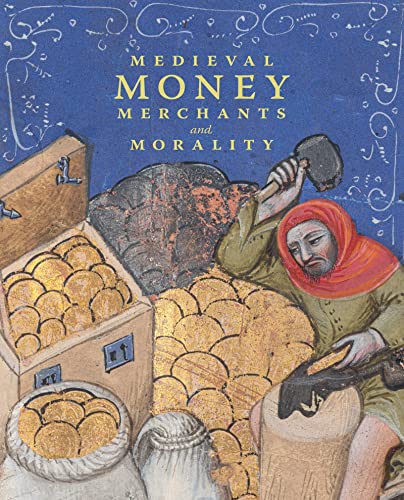 Stock image for Medieval Money, Merchants, and Morality for sale by Revaluation Books