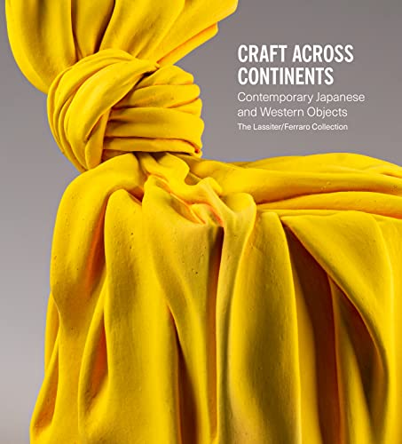 9781913875466: Craft Across Continents: Contemporary Japanese and Western Objects: The Lassiter / Ferraro Collection