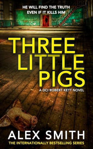 Imagen de archivo de Three Little Pigs: A Terrifying British Crime Thriller (DCI Kett Crime Thrillers) a la venta por BooksRun