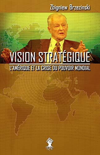 Stock image for Vision stratgique: L'Amrique et la crise du pouvoir mondial -Language: french for sale by GreatBookPrices