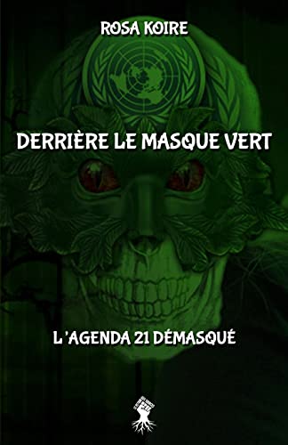 Stock image for Derrire le masque vert: L'agenda 21 dmasqu -Language: french for sale by GreatBookPrices