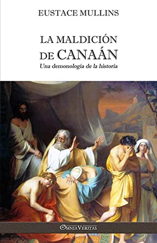 Stock image for La Maldici?n de Cana?n: Una demonolog?a de la historia (Spanish Edition) for sale by Books of the Smoky Mountains