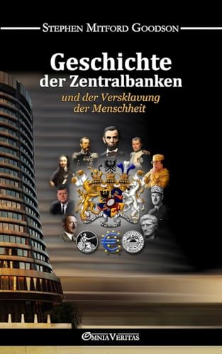 Beispielbild fr Geschichte der Zentralbanken und der Versklavung der Menschheit -Language: german zum Verkauf von GreatBookPrices