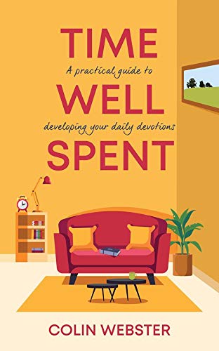 Stock image for Time Well Spent: A Practical Guide to Developing Your Daily Devotions for sale by ThriftBooks-Atlanta