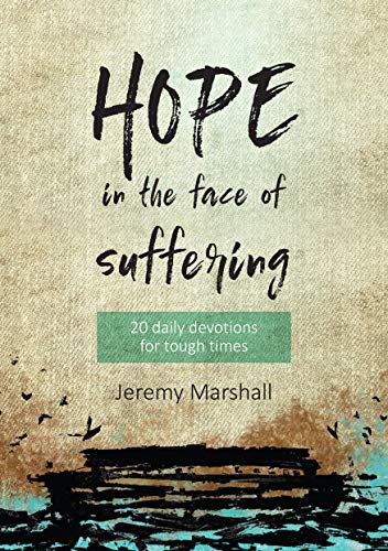 Imagen de archivo de Hope in the Face of Suffering: 20 Devotions for Tough Times a la venta por Decluttr