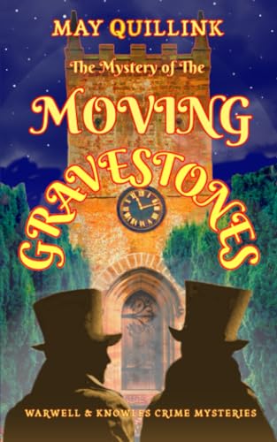 Beispielbild fr The Mystery of the Moving Gravestones (The May Quillink Crime Mystery Collection) zum Verkauf von WorldofBooks