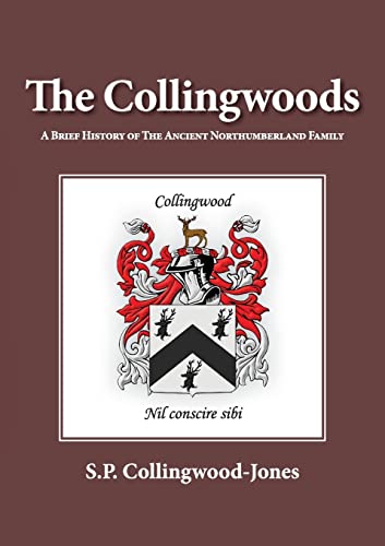 Stock image for The Collingwoods: A Brief History of The Ancient Northumberland Family for sale by Book Deals