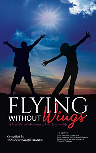 Stock image for Flying Without Wings A beautiful collaboration of hope, love and life for sale by PBShop.store US