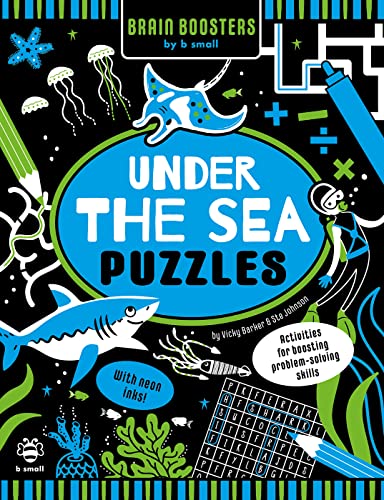 Beispielbild fr Under the Sea Puzzles (Brain Boosters by b small): Activities for Boosting Problem-Solving Skills zum Verkauf von WorldofBooks