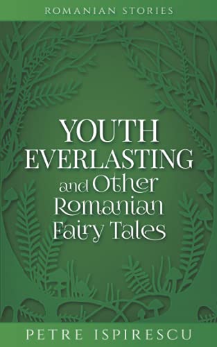 Stock image for Youth Everlasting and Other Romanian Fairy Tales for sale by GreatBookPrices