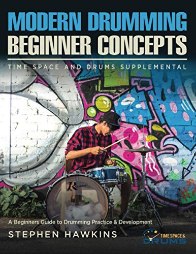 Imagen de archivo de Modern Drumming Concepts: A Beginners Guide to Drumming Practice & Development (Time Space and Drums) a la venta por Books Unplugged