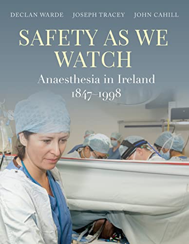 Beispielbild fr Safety as We Watch: Anaesthesia in Ireland 1847-1998 zum Verkauf von WorldofBooks