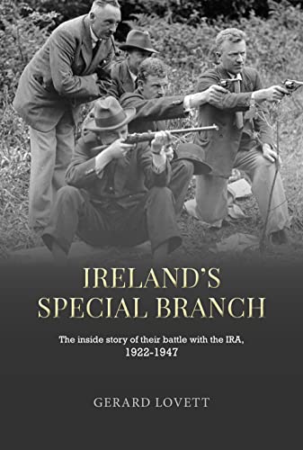 Beispielbild fr Ireland's Special Branch: The Inside Story of Their Battle with the Ira, 1922-1947 zum Verkauf von Monster Bookshop