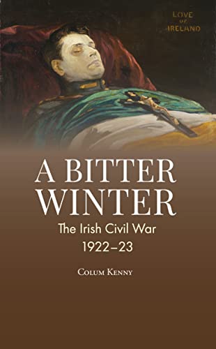Beispielbild fr A Bitter Winter: Ireland's Civil War (A Bitter Winter: The Irish Civil War, 1922-23) zum Verkauf von WorldofBooks