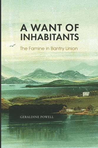 Beispielbild fr A Want of Inhabitants: The Famine in Bantry Union zum Verkauf von GF Books, Inc.