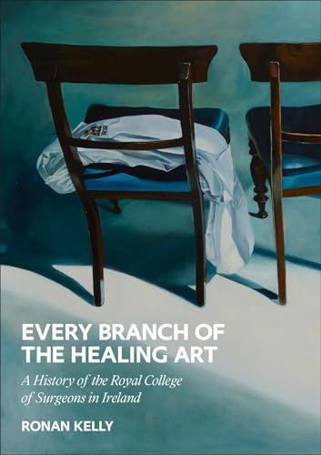 Imagen de archivo de Every Branch of the Healing Art: A History of the RCSI a la venta por GF Books, Inc.