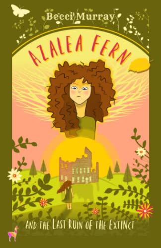 Stock image for Azalea Fern and the Last Ruin of the Extinct for sale by Big River Books