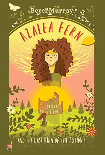 Stock image for Azalea Fern and the Last Ruin of the Extinct for sale by GF Books, Inc.