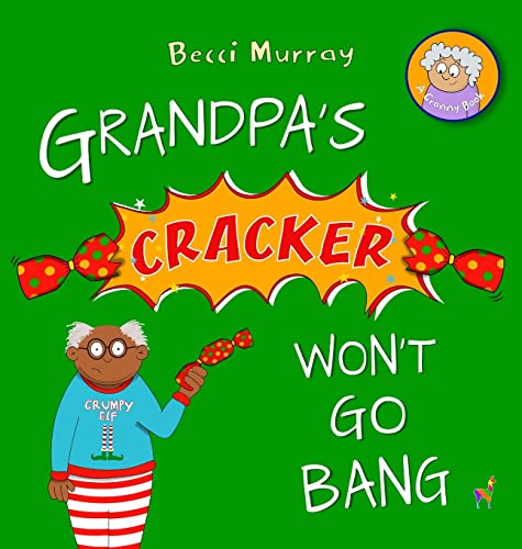 Stock image for Grandpa's Cracker Won't Go Bang for sale by PBShop.store US