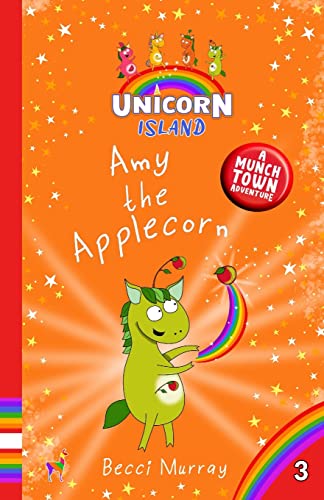 Stock image for Amy the Applecorn: Unicorn Island Book 3: early readers age 5-7 for sale by Book Deals