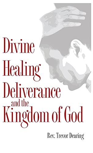 Stock image for Divine Healing, Deliverance and the Kingdom of God for sale by Lucky's Textbooks
