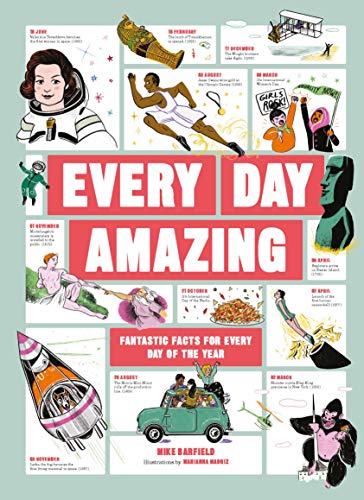 Imagen de archivo de Every Day Amazing: Fantastic Facts for Every Day of the Year a la venta por Bookoutlet1