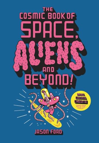 Beispielbild fr The Cosmic Book of Space, Aliens and Beyond: Draw, Colour, Create things from out of this world! zum Verkauf von AwesomeBooks