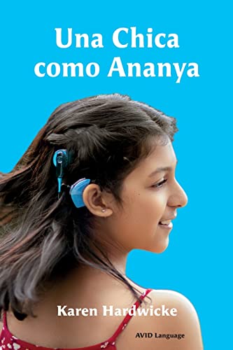 Stock image for Una Chica como Ananya: La historia real de una nia inspiradora, que es sorda y lleva implantes cocleares (Spanish Edition) for sale by Book Deals