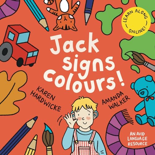 Beispielbild fr Jack Signs COLOURS!: A gentle family tale of discovery, painting, rainbows and sign language ? based on a true story! (The JACK SIGNS! Series) zum Verkauf von Books Unplugged