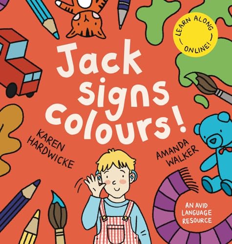 Beispielbild fr Jack Signs COLOURS!: A gentle family tale of discovery, painting, rainbows and sign language - based on a true story! zum Verkauf von GreatBookPrices