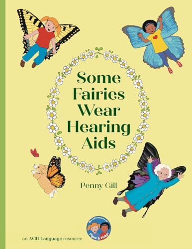 Stock image for Some Fairies Wear Hearing Aids: a magical story for children with hearing aids or cochlear implants, their friends, classmates and families for sale by Book Deals