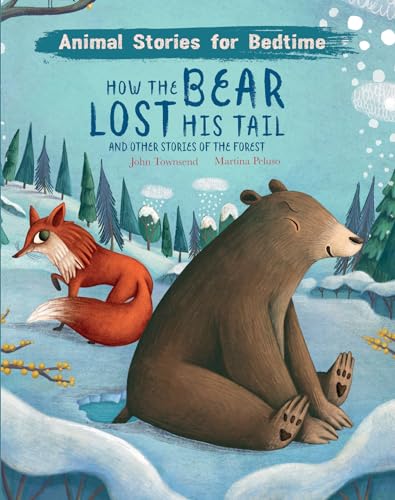 9781913971595: How The Bear Lost His Tail and Other Animal Stories of the Forest: And Other Stories of the Forest (Animal Stories For Bedtime)