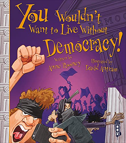 Beispielbild fr You Wouldn't Want To Live Without Democracy! zum Verkauf von WorldofBooks