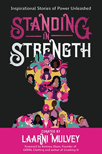 9781913973162: Standing in Strength: Inspirational Stories of Inner Power Unleashed