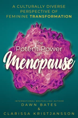 Imagen de archivo de The Potent Power of Menopause: A Culturally Diverse Perspective of Feminine Transformation a la venta por GreatBookPrices