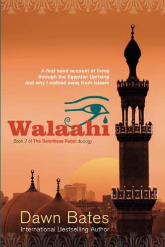 Imagen de archivo de Walaahi: A Firsthand Account of Living Through the Egyptian Uprising and Why I Walked Away From Islaam a la venta por GreatBookPrices