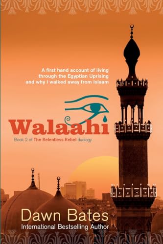 Stock image for Walaahi: A Firsthand Account of Living Through the Egyptian Uprising and Why I Walked Away From Islaam for sale by GreatBookPrices