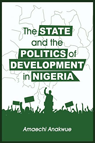 Stock image for The State and the Politics of Development in Nigeria for sale by ThriftBooks-Atlanta