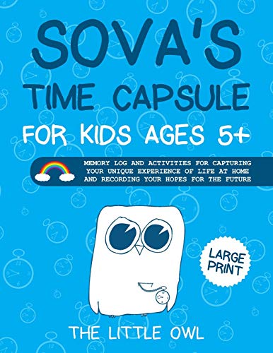 Stock image for Sova's Time Capsule For Kids Ages 5+: Memory log and activities for capturing your unique experience of life at home and recording your hopes for futu for sale by GreatBookPrices