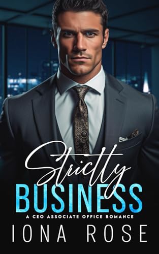 Stock image for Strictly Business: A CEO Associate Office Romance for sale by ThriftBooks-Atlanta