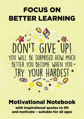 Stock image for Focus on Better Learning Motivational Notebook (A4 Size): With inspirational quotes to lift and motivate ? suitable for all ages for sale by Books Unplugged