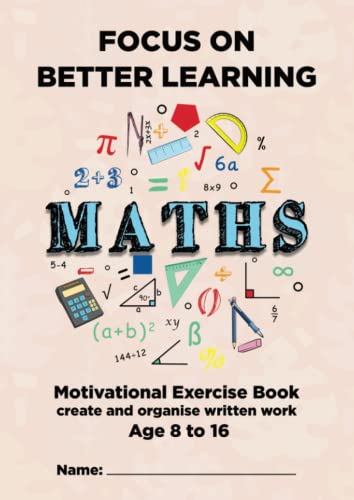 Beispielbild fr Focus on Better Learning ? Maths (A4 size, 108 pages): Motivational Exercise Book - create and organise written work zum Verkauf von GF Books, Inc.