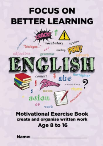 Beispielbild fr Focus on Better Learning ? English (A5 size, 108 pages): Motivational Exercise Book - create and organise written work, Age 8 to 16 zum Verkauf von GF Books, Inc.