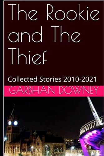 Beispielbild fr The Rookie and The Thief: Collected Stories 2010-2021 zum Verkauf von WorldofBooks