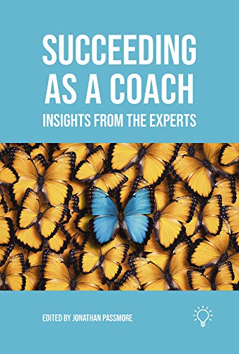 Stock image for Succeeding as a Coach: Insights from the Experts for sale by WorldofBooks