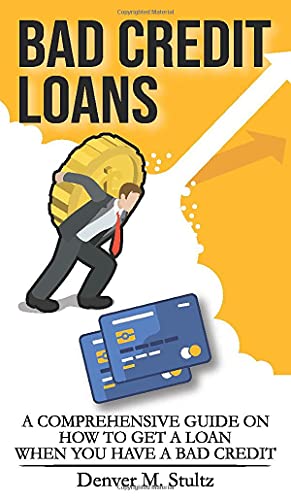 Stock image for Bad Credit Loans: A Comprehensive Guide on How to Get a Loan When You Have a Bad Credit [Hardcover ] for sale by booksXpress