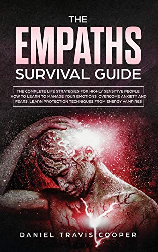 Stock image for The Empaths Survival Guide: The Complete Strategies for Highly Sensitive People: How to Learn to Manage Your Emotions, Overcome Anxiety and Fears, for sale by ThriftBooks-Atlanta