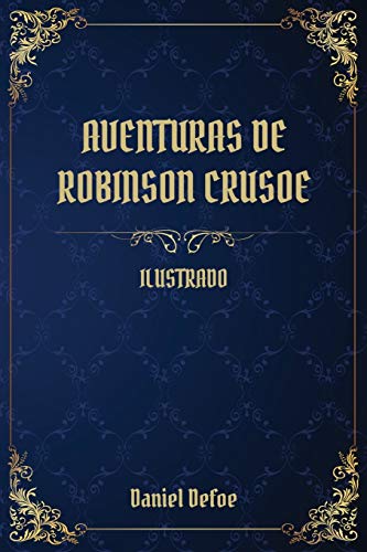 Imagen de archivo de Aventuras de Robinson Crusoe: (Ilustrado) (Spanish Edition) a la venta por Books From California