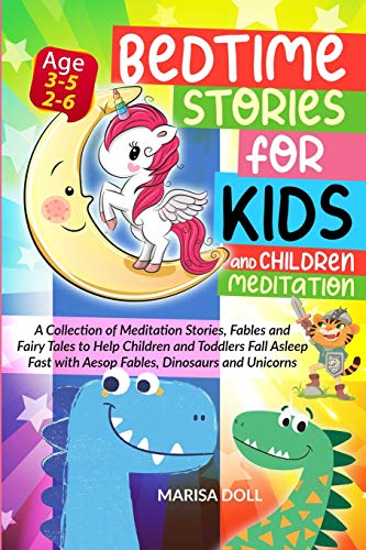 Stock image for BEDTIME STORIES FOR KIDS AND CHILDREN MEDITATION: A COLLECTION OF MEDITATION STORIES, FABLES AND FAIRY TALES TO HELP CHILDREN AND TODDLERS FALL ASLEEP FAST WITH AESOP FABLES, DINOSAURS AND UNICORNS for sale by Revaluation Books